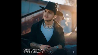 CHRISTIAN NODAL - 3 DE LA MAÑANA 