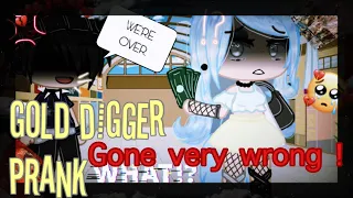 Gold digger prank /•\ Gone very wrong ! /•\ Too far ?? /•\ Gacha Club