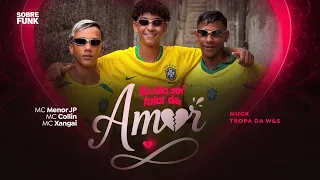Eu Não Sei Falar de Amor - MC Collin, MC Menor JP e MC Xangai (MUCK)