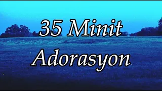 35 Minit Adorasyon