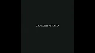 Cigarettes After Sex (Full Album) - Cigarettes After Sex