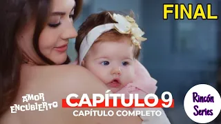 Amor Encubierto Capítulo 9 | FINAL