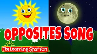 Opposites Song ♫ Opposites ♫ Kids Songs by The Learning Station