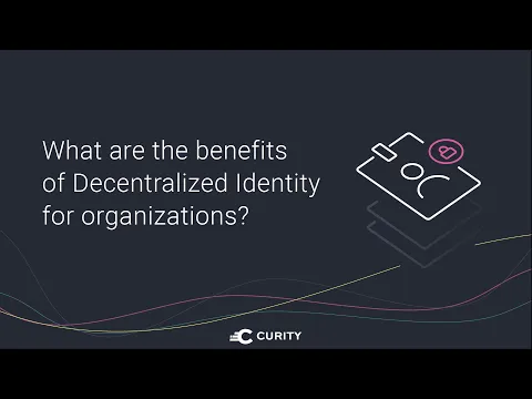 What Are the Benefits of Decentralized Identity for Organizations?