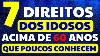 OS 7 DIREITOS DOS IDOSOS NO BRASIL QUE POUCOS CONHECEM - Lei Federal 10.741/2003 - ESTATUTO DO IDOSO