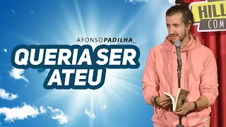 AFONSO PADILHA - PORQUÊ EU NÃO SOU ATEU - STAND UP COMEDY