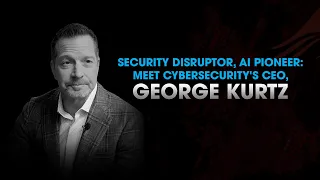 Security Disruptor, AI Pioneer: Meet Cybersecurity's CEO, George Kurtz