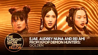 EJAE, Audrey Nuna and Rei Ami from KPop Demon Hunters: Golden | The Tonight Show