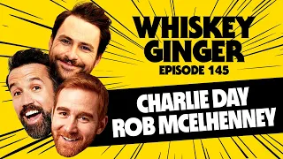Whiskey Ginger - Charlie Day & Rob McElhenney - #145