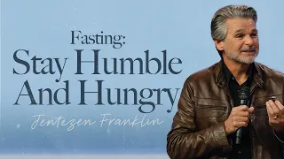 Fasting: Stay Humble and Hungry | Fast 2026 | Jentezen Franklin
