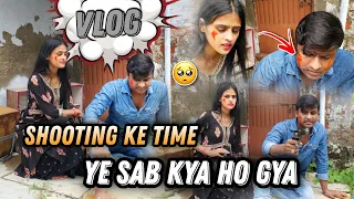 Shooting Ke Time / Ye Sab Kya Ho Gya🥺😳 #vishalrajput #vlogs