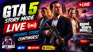 🔥 GTA 5 STORY MODE LIVE 🎮 | Michael’s Story Continues! | MYT AMAAZ