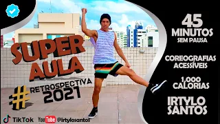 Super Aula de Dança | Ritmos | Zumba - MELHORES HITS DO ANO 2021 - 45 Min. Sem Pausa - @irtylosantos