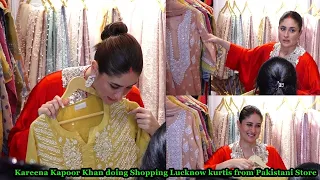 Kareena Kapoor Khan doing Shopping Lucknow kurtis from Pakistani Store | Kareena Kapoor's shopping