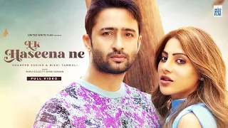 Ek Haseena Ne | Shaheer Sheikh | Nikki Tamboli | Ramji Gulati | Shobi Sarwan | Moody Akkhar | UWF