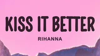 Rihanna - Kiss It Better (Lyrics) | What are you willing to do