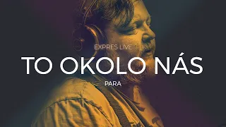 Para - To Okolo Nás | Expres LIVE