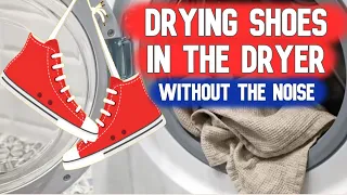 Drying Shoes in the Dryer TRICK (without the NOISE)
