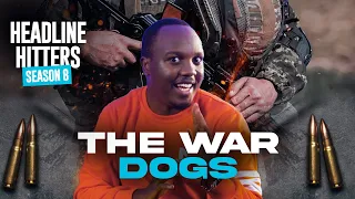 The War Dogs - Headline Hitters 8 Ep 1