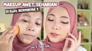 SUPER OILY SKIN TAPI MAKEUP TETEP AWET ! INI 5 TIPS NYA. LONG LASTING MAKEUP TUTORIAL