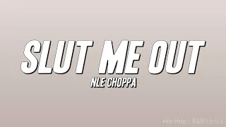NLE Choppa - Slut Me Out (Lyrics)