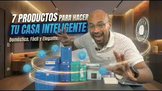 ¡Transforma tu Casa en Inteligente! 7 Productos ESENCIALES de Domótica Fácil y Barata