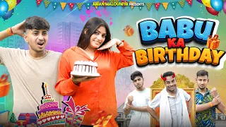 Babu Ka Birthday 🎁 😂😂 || Aman Malouniya