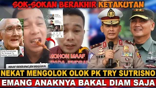 PUCAT,.!! SOK SOKAN OLOK OLOK PAK TRY SUTRISNO,.!! ORANG INI KETAKUTAN DAN MINTA MAAF,.!!