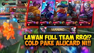 COLD LAWAN BANG XINNN FULL RRQ!!! PAKE ALUCARD AUTO SERIUS!!!