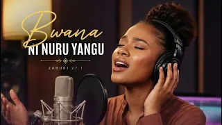 Bwana ni Nuru Yangu na Wokovu Wangu (Cover Song) - Tumuimbie Bwana Labs