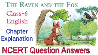 The Raven and The Fox / Class-6 NEW NCERT English POORVI / Unit-1 Chapter-2 Question Answers