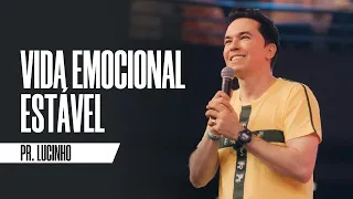 Vida Emocional estável | Pr. Lucinho