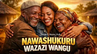 Swahili Music Hub - Nawashukuru Wazazi Wangu 