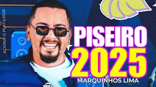 PISIERO NOVO 2025 - MARQUINHO LIMA 2025 - SELEÇÃO DE PISADINHA PRA TOCAR NO PAREDÃO - PISEIRO 2025