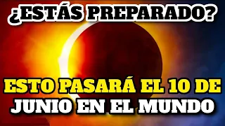 ¡Confirmado! Esto Pasará El 10 De Junio En El Mundo ¿Estás Preparado?