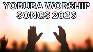 Yoruba Worship Songs - Morning Yoruba Worship Songs - Yoruba Gospel Songs