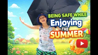 BEING SAFE WHILE ENJOYING THE SUMMER! l WILLARD KING TOLENTINO