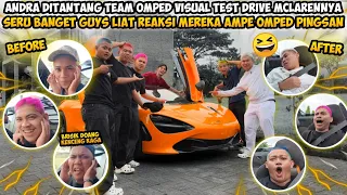 ANDRA DITANTANG TEAM OMPED VISUAL TEST DRIVE MCLAREN! LIAT REAKSI MEREKA GUYS SAMPE OMPED PINGSAN🤣
