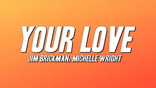 Jim Brickman - Your Love ft. Michelle Wright (Lyrics)