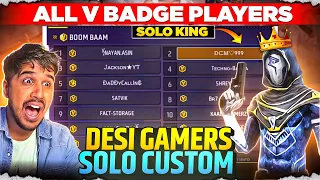 All V Badge Players VS Solo King 👑 | Desi Gamers Solo Custom Winner @DesiGamers_