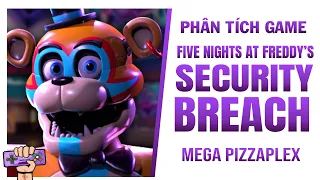 Tóm tắt cốt truyện: FIVE NIGHTS AT FREDDY'S SECURITY BREACH