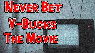 Never Bet V Bucks: The Movie Fortnite Horror Movie