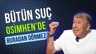👑 Tanju ÇOLAK: Osimhen bir başka  ?!!! Bölüm-56