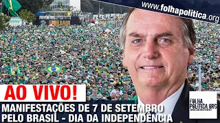 AO VIVO: MANIFESTAÇÕES DE 7 DE SETEMBRO PELO BRASIL - DIA DA INDEPENDÊNCIA - BOLSONARO - BRASÍLIA