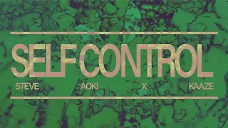 Steve Aoki & KAAZE - Self Control (Lyric Video)