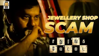 Jewellery shop scam - Sathuranga Vettai | Natarajan Subramaniam (Natty) | Sean Roldan | H Vinoth