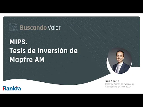 Las Empresa MIPS como inversión. Tesis de inversión de Mapfre AM por Luis García Alvarez en el evento Buscando Valor Online