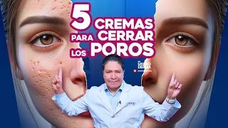 5 CREMAS PARA CERRAR LOS POROS || Recomendaciones de un dermatologo