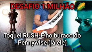 DESAFIO 1 MILHÃO: Toquei RUSH-E no buraco do Pennywise 