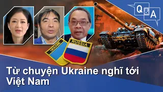 Từ chuyện Ukraine nghĩ tới Việt Nam | VOA